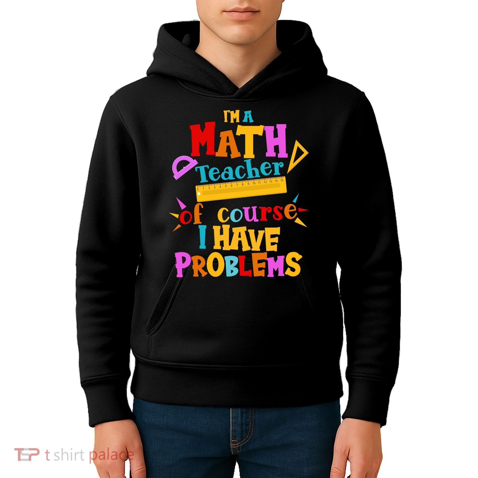 I'm A Math Teacher Of Course I Have Problems Funny Kids Hoodie