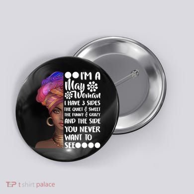 I'm A May Woman Cute Birthday Button