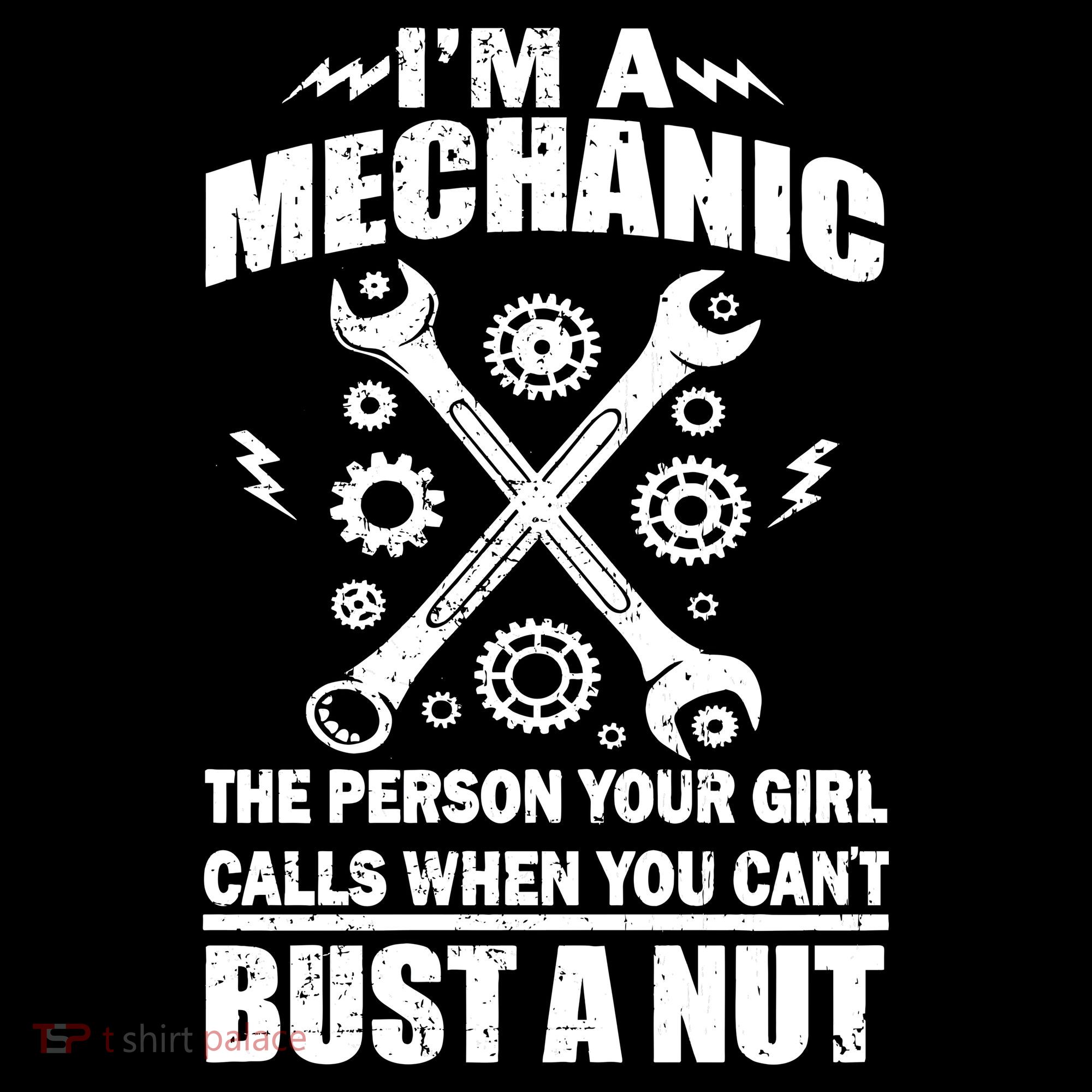 I'm A Mechanic Girl Calls When You Can't Bust A Nut T-Shirt