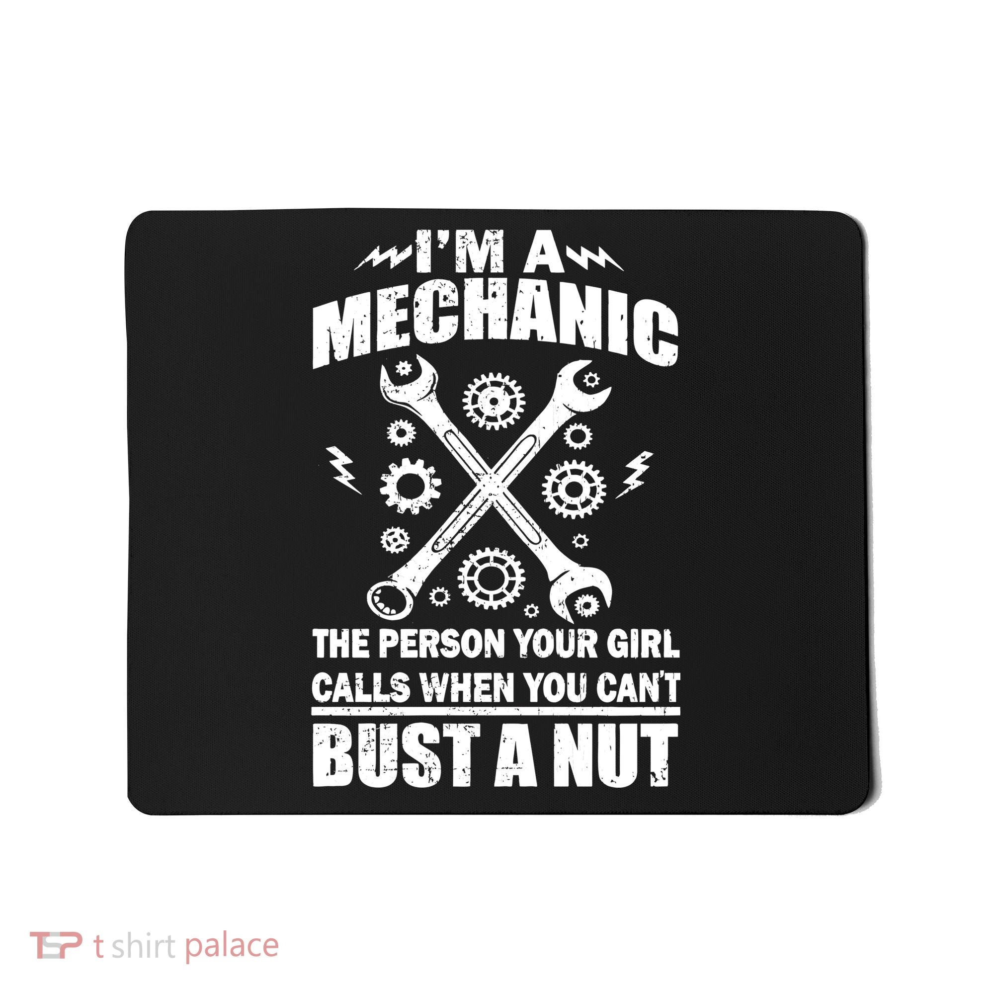 I'm A Mechanic Girl Calls When You Can't Bust A Nut Mousepad