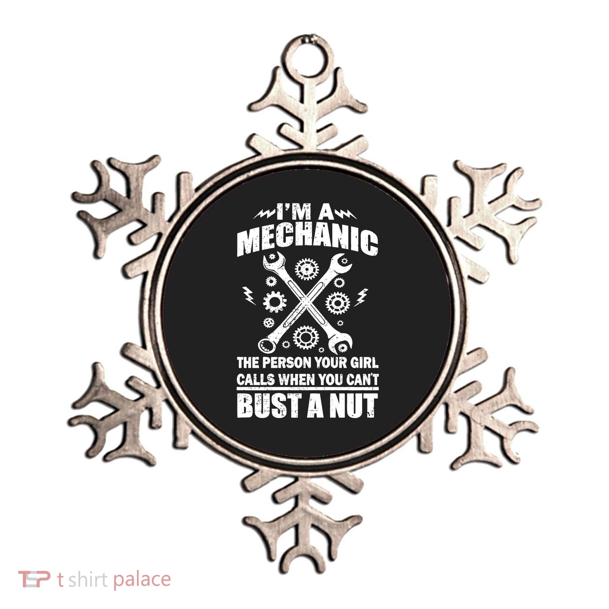 I'm A Mechanic Girl Calls When You Can't Bust A Nut Ornament