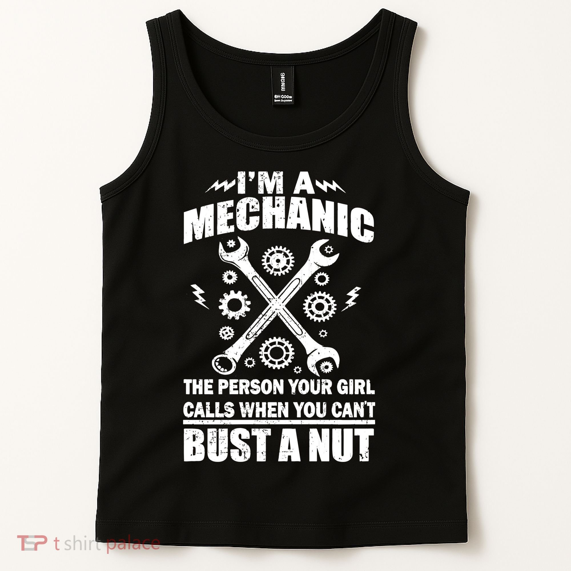 I'm A Mechanic Girl Calls When You Can't Bust A Nut Tank Top