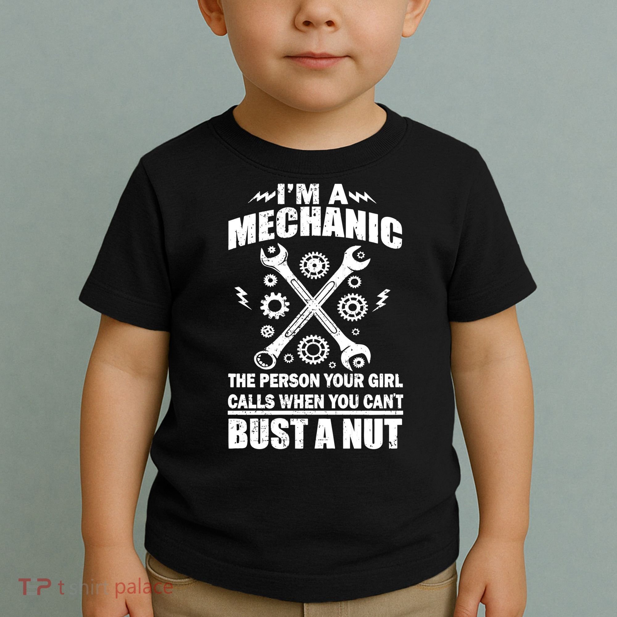 I'm A Mechanic Girl Calls When You Can't Bust A Nut Toddler T-Shirt