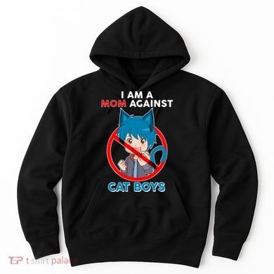 I'm A Mom Against Cat Boys Anime Cat Boys Hoodie