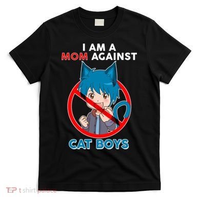 I'm A Mom Against Cat Boys Anime Cat Boys T-Shirt