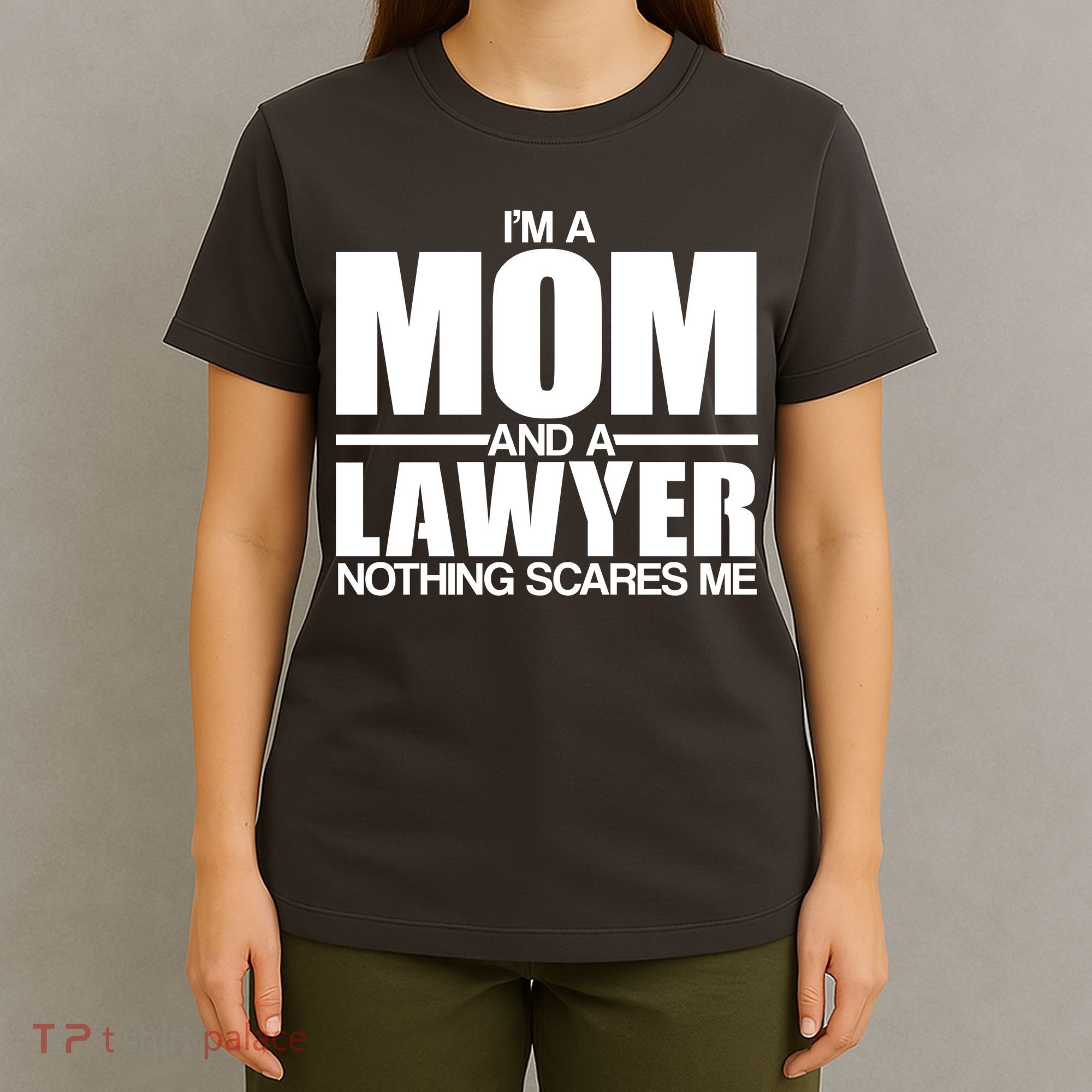 I'm A Mom And Layer Nothing Scares Me T-Shirt