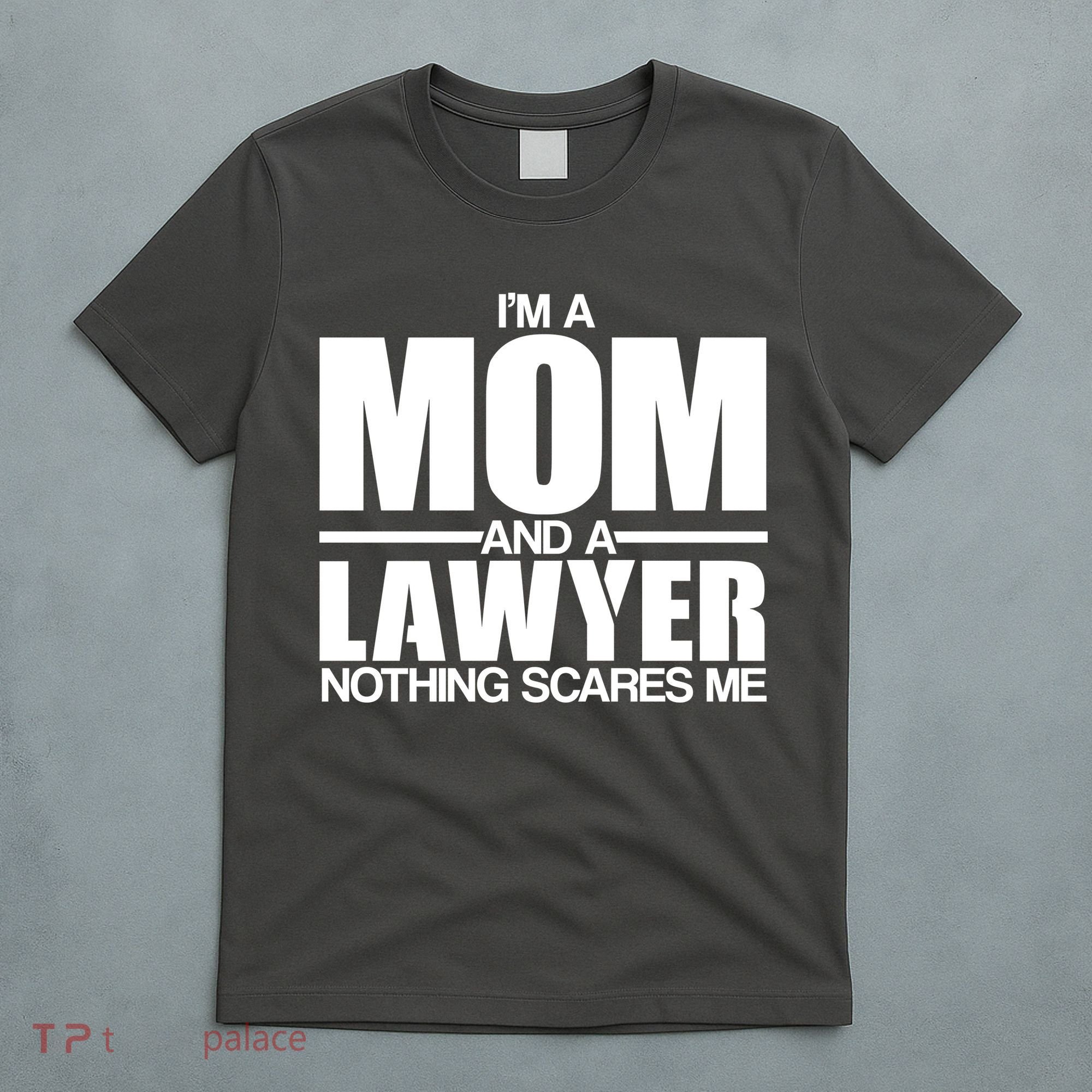 I'm A Mom And Layer Nothing Scares Me T-Shirt