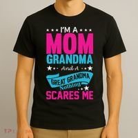 I'm A Mom Grandma And A Great Grandma Funny  T-Shirt thumb 3
