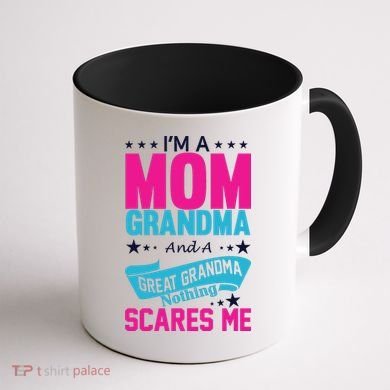 I'm A Mom Grandma And A Great Grandma Funny  Coffee Mug back