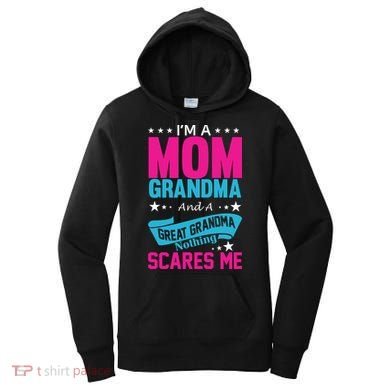 I'm A Mom Grandma And A Great Grandma Funny  Women's Hoodie