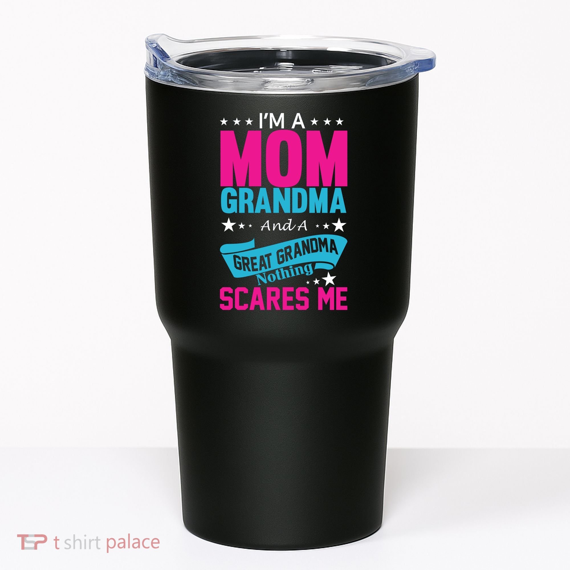 I'm A Mom Grandma And A Great Grandma Funny  Tumbler
