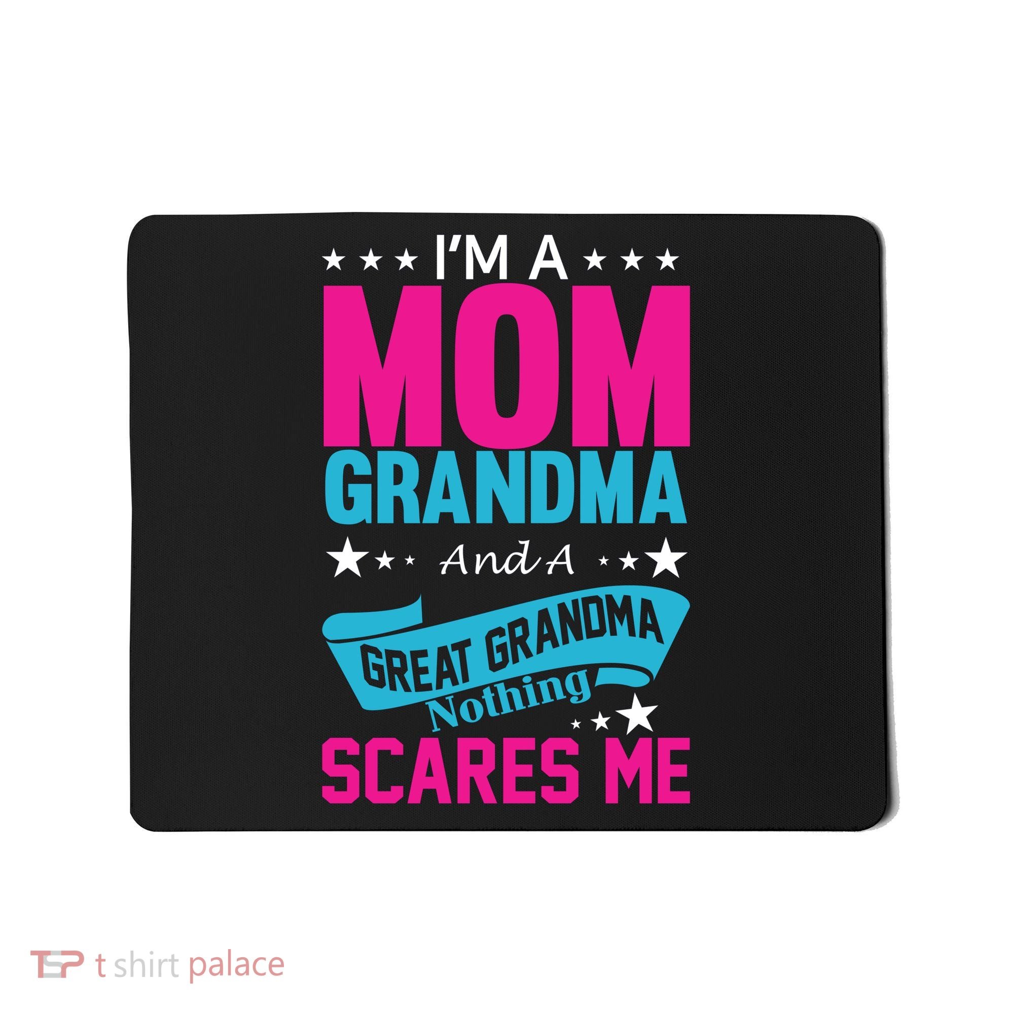 I'm A Mom Grandma And A Great Grandma Funny  Mousepad