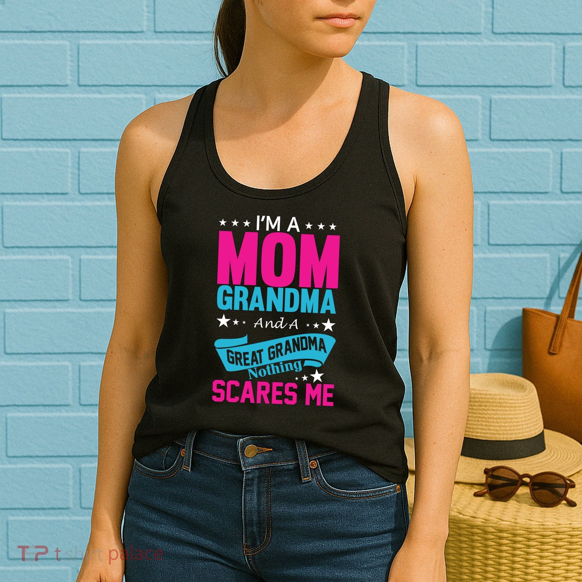 I'm A Mom Grandma And A Great Grandma Funny  Women's Tank Top
