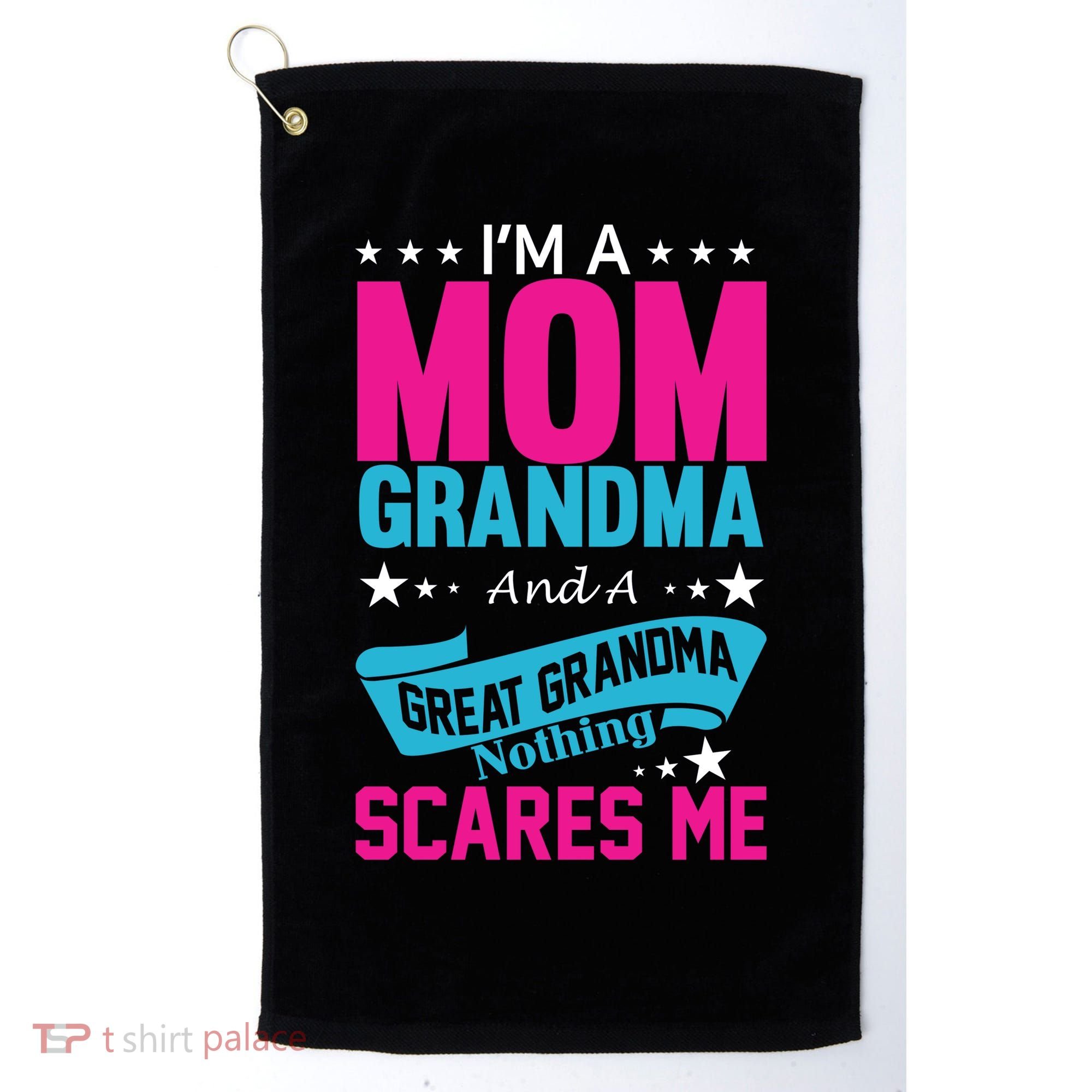 I'm A Mom Grandma And A Great Grandma Funny  Golf Towel