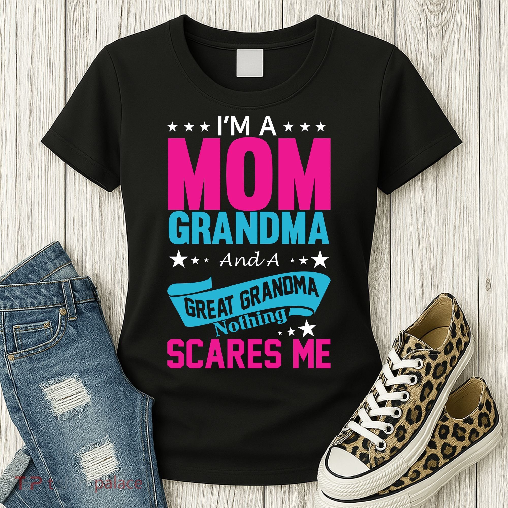 I'm A Mom Grandma And A Great Grandma Funny  Women's T-Shirt