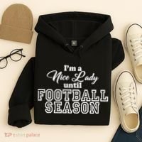 I'm A Nice Lady Until Football Season Hoodie thumb 4