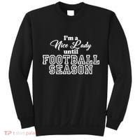 I'm A Nice Lady Until Football Season Sweatshirt thumb 0