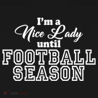I'm A Nice Lady Until Football Season Button thumb 1