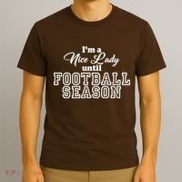 I'm A Nice Lady Until Football Season T-Shirt thumb 3
