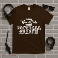 I'm A Nice Lady Until Football Season T-Shirt thumb 5
