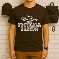 I'm A Nice Lady Until Football Season T-Shirt thumb 6