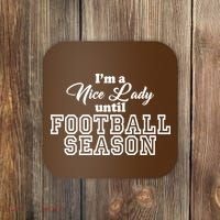 I'm A Nice Lady Until Football Season Coaster thumb 0