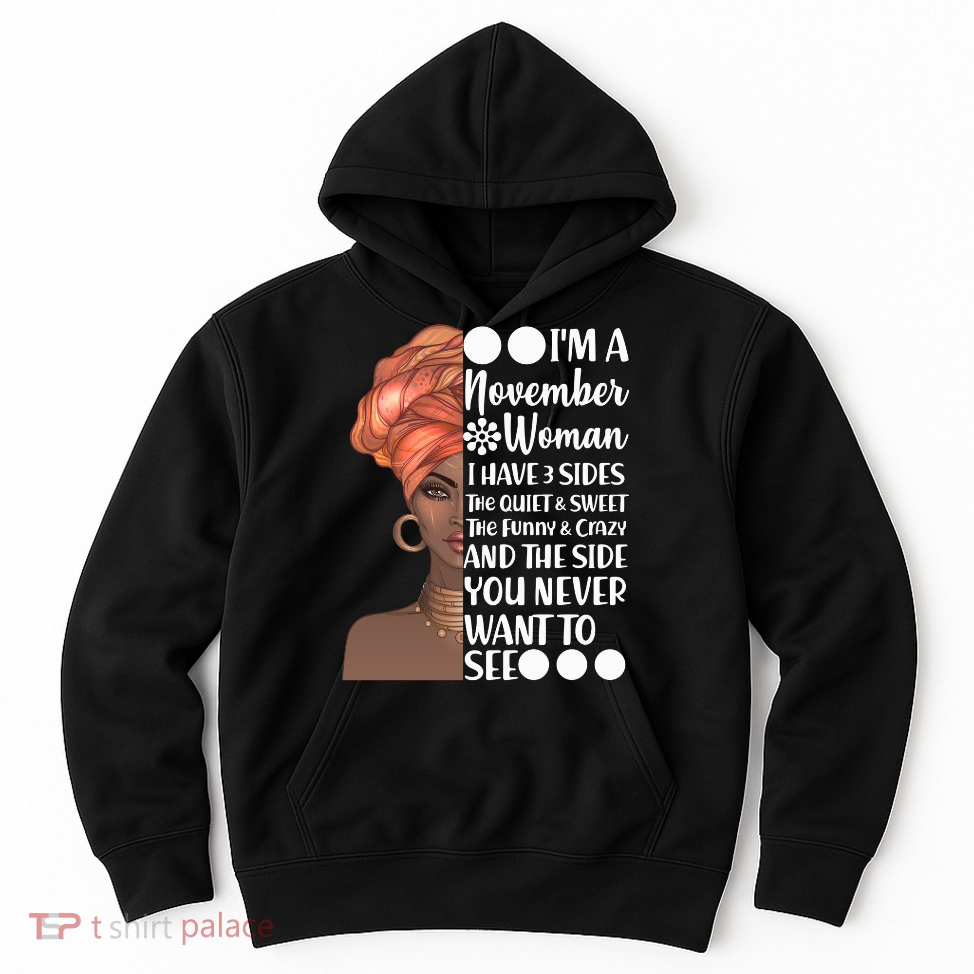I'm A November Woman I Have 3 Sides Birthday Hoodie