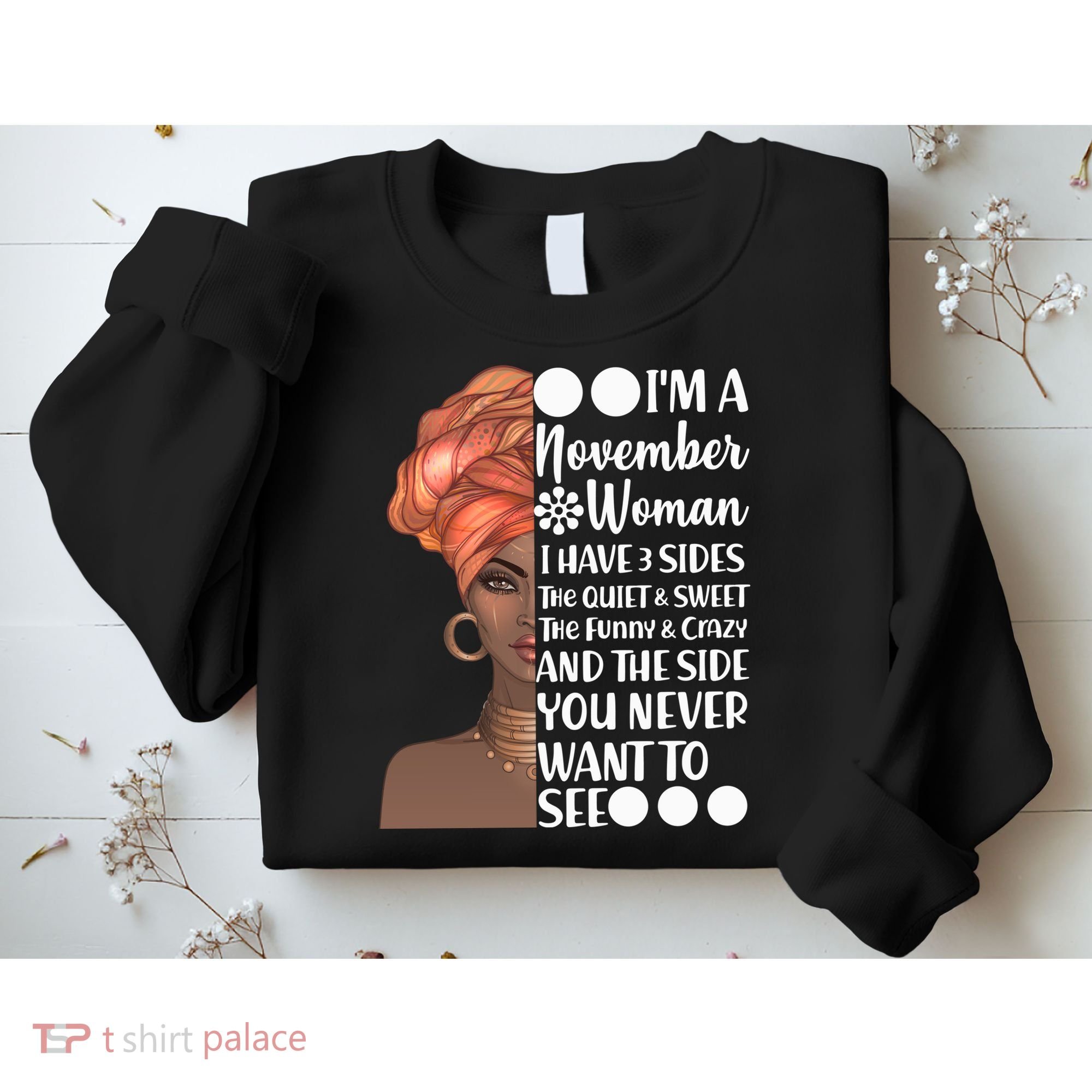 I'm A November Woman I Have 3 Sides Birthday Sweatshirt