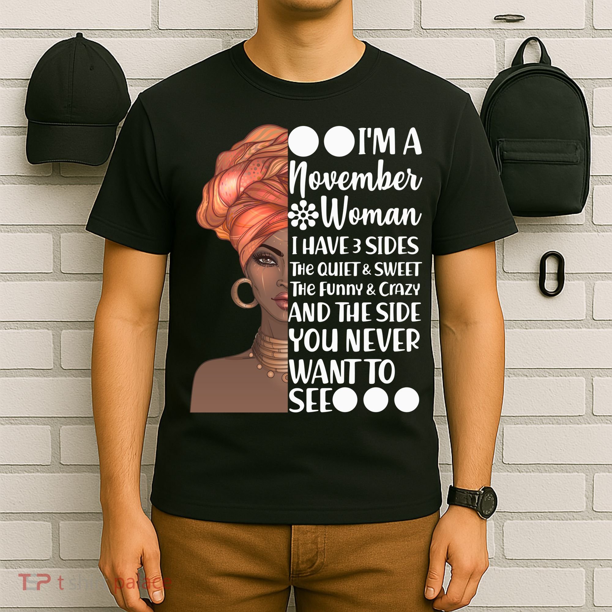 I'm A November Woman I Have 3 Sides Birthday T-Shirt