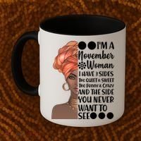I'm A November Woman I Have 3 Sides Birthday Coffee Mug thumb 2