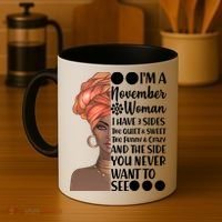I'm A November Woman I Have 3 Sides Birthday Coffee Mug thumb 4