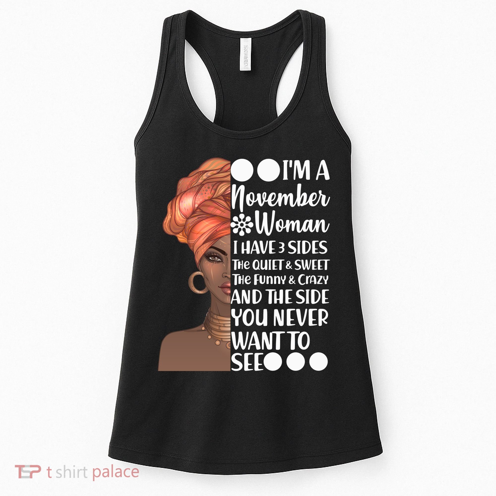 I'm A November Woman I Have 3 Sides Birthday Women's Tank Top