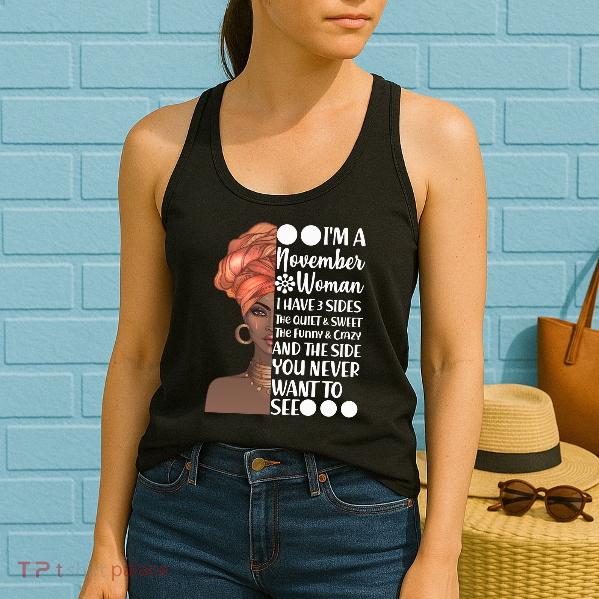 I'm A November Woman I Have 3 Sides Birthday Women's Tank Top