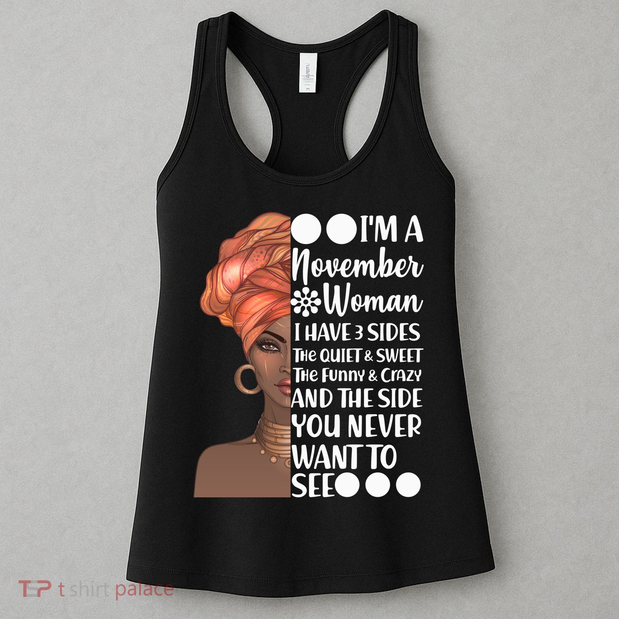 I'm A November Woman I Have 3 Sides Birthday Women's Tank Top