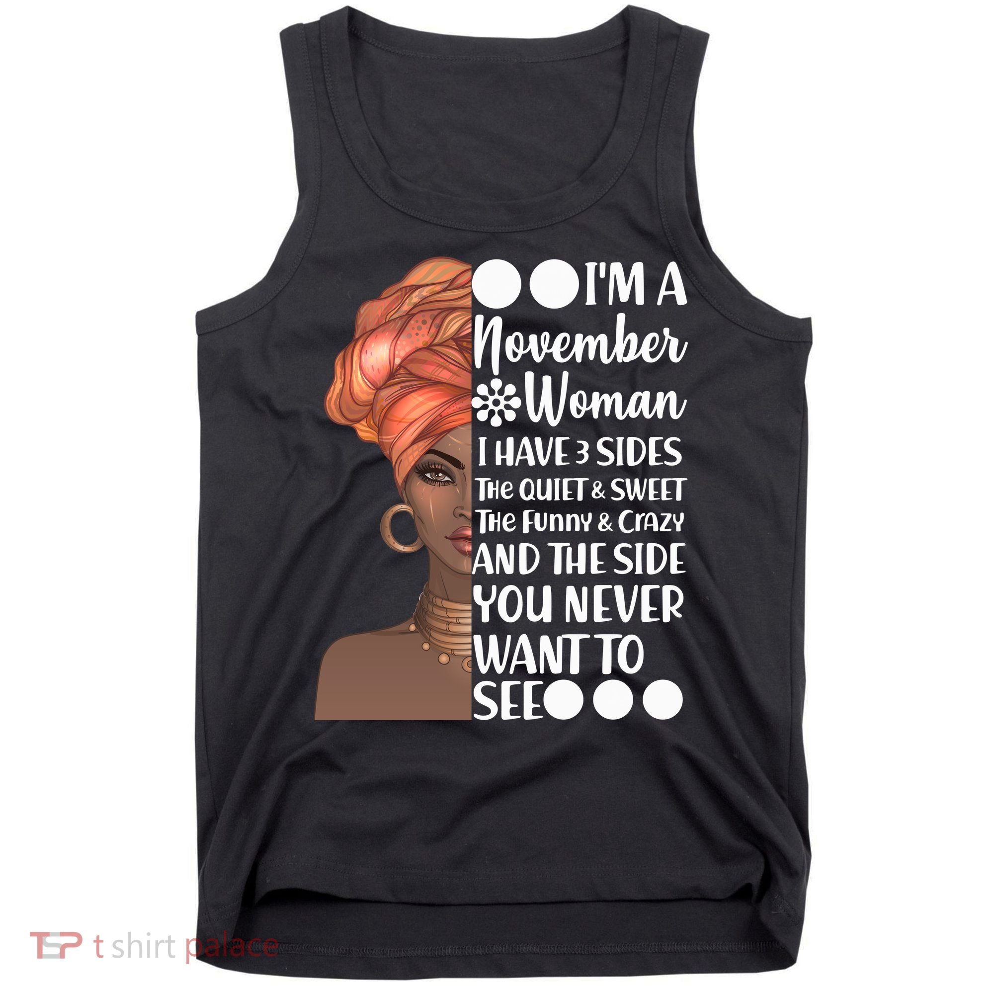 I'm A November Woman I Have 3 Sides Birthday Tank Top