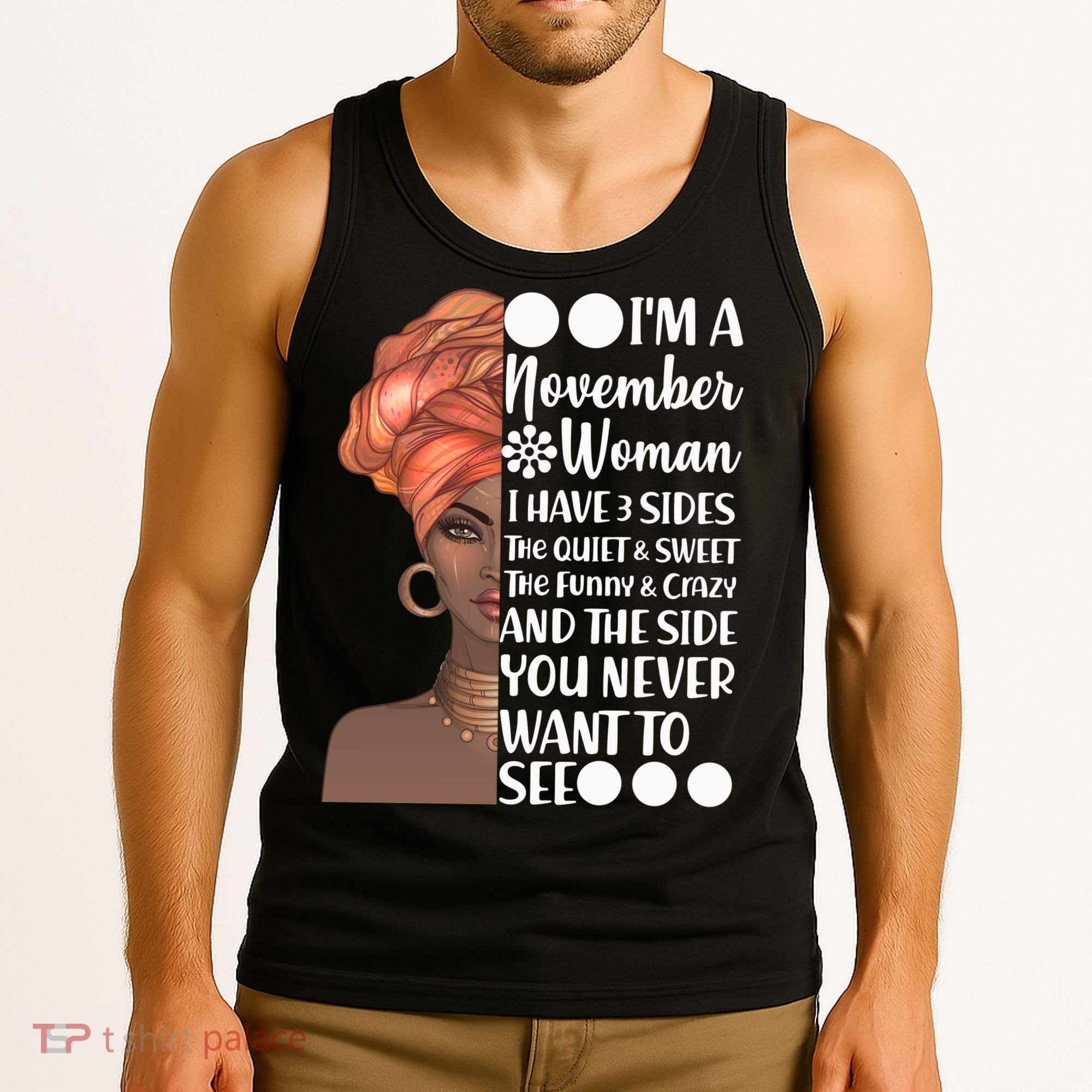 I'm A November Woman I Have 3 Sides Birthday Tank Top