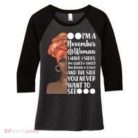I'm A November Woman I Have 3 Sides Birthday Women's Tri-Blend 3/4-Sleeve Raglan Shirt thumb 0