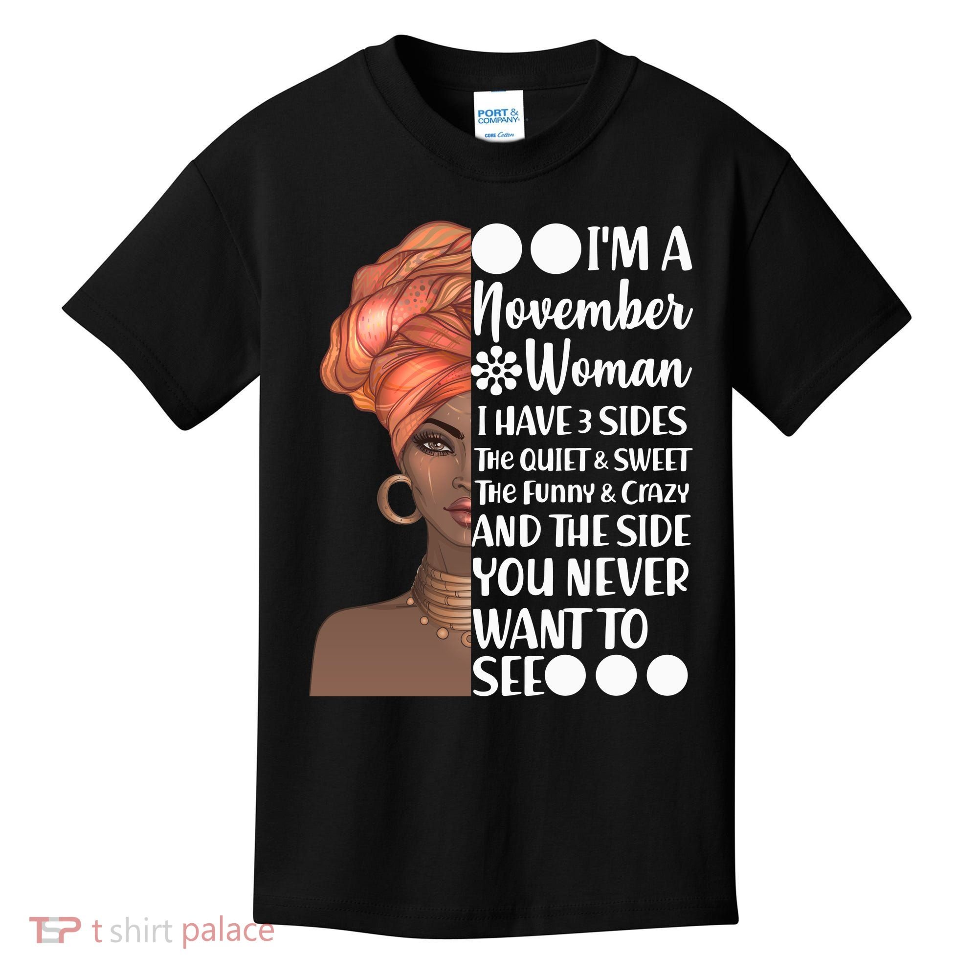 I'm A November Woman I Have 3 Sides Birthday Kids T-Shirt