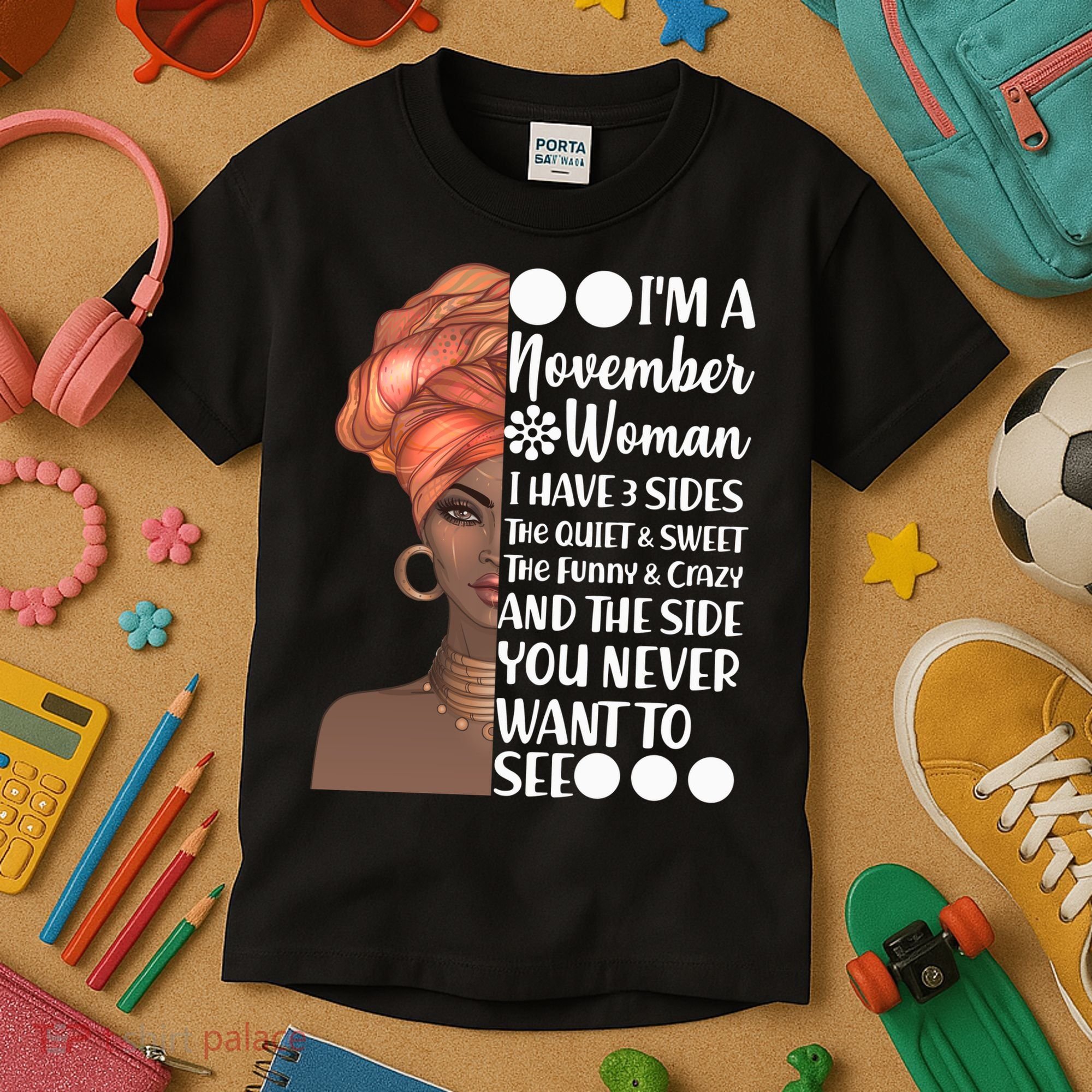 I'm A November Woman I Have 3 Sides Birthday Kids T-Shirt