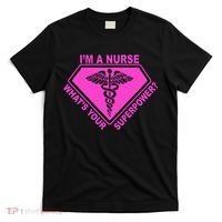 I'm A Nurse What's Your Superpower T-Shirt thumb 0