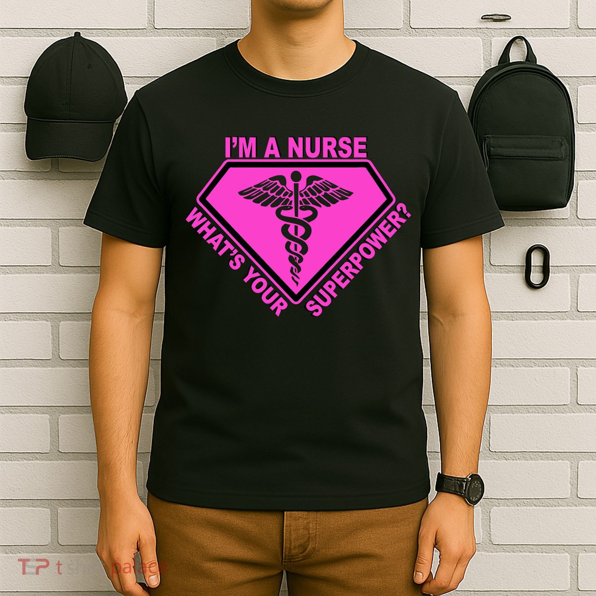 I'm A Nurse What's Your Superpower T-Shirt