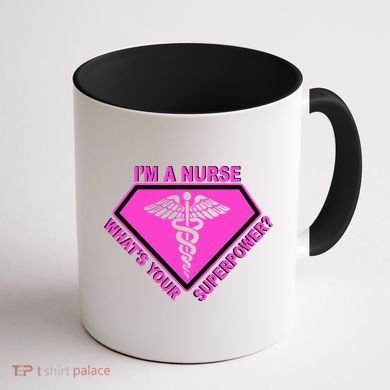 I'm A Nurse What's Your Superpower Coffee Mug back