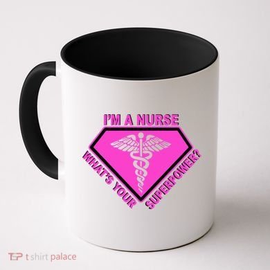 I'm A Nurse What's Your Superpower Coffee Mug