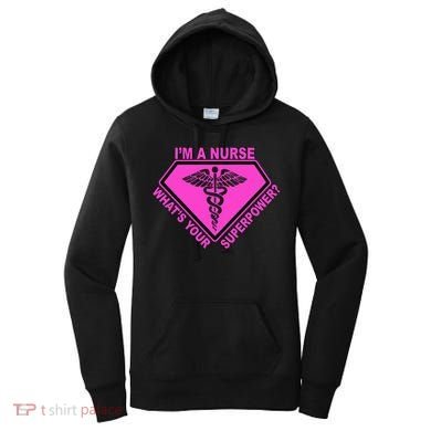 I'm A Nurse What's Your Superpower Women's Hoodie