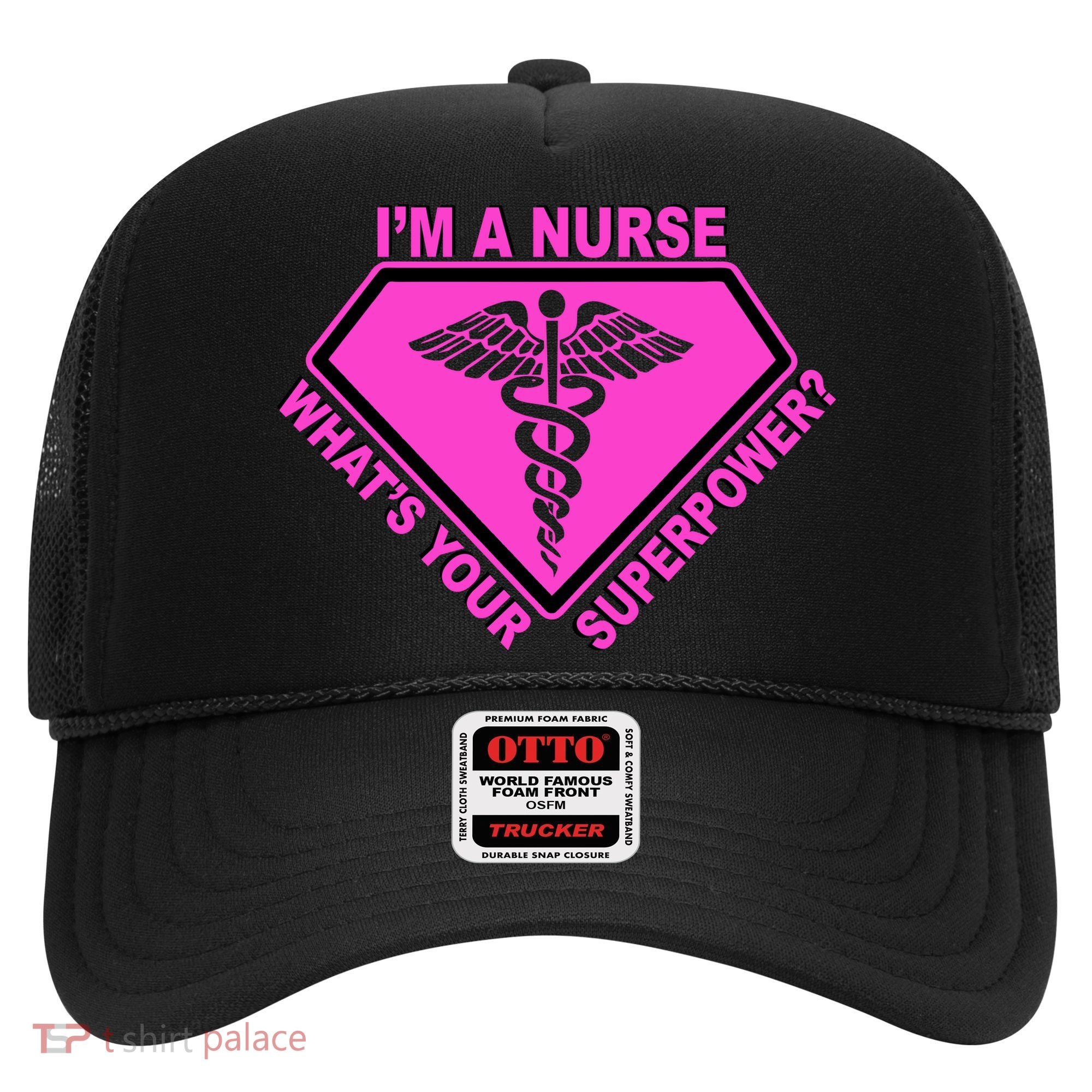 I'm A Nurse What's Your Superpower Hat