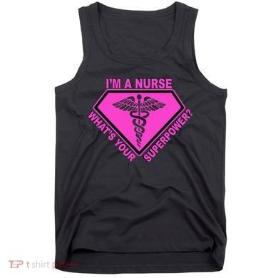 I'm A Nurse What's Your Superpower Tank Top