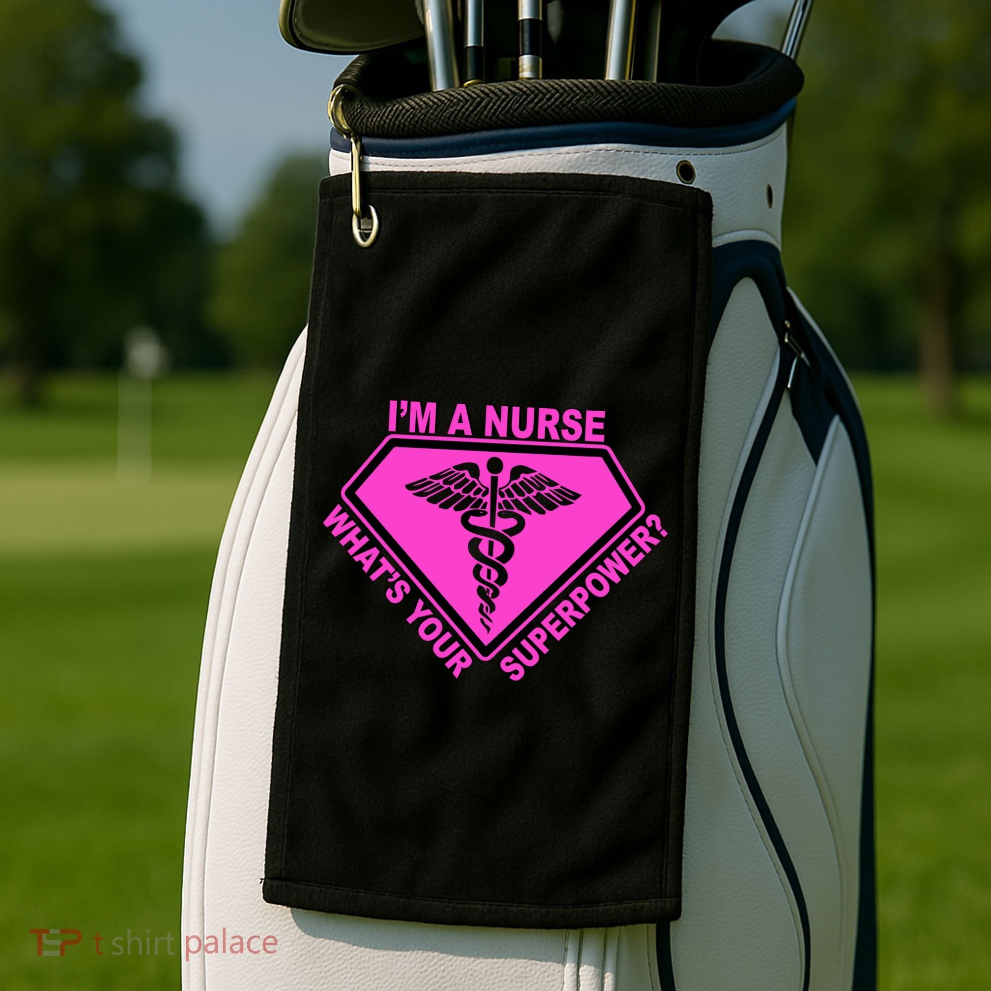 I'm A Nurse What's Your Superpower Golf Towel