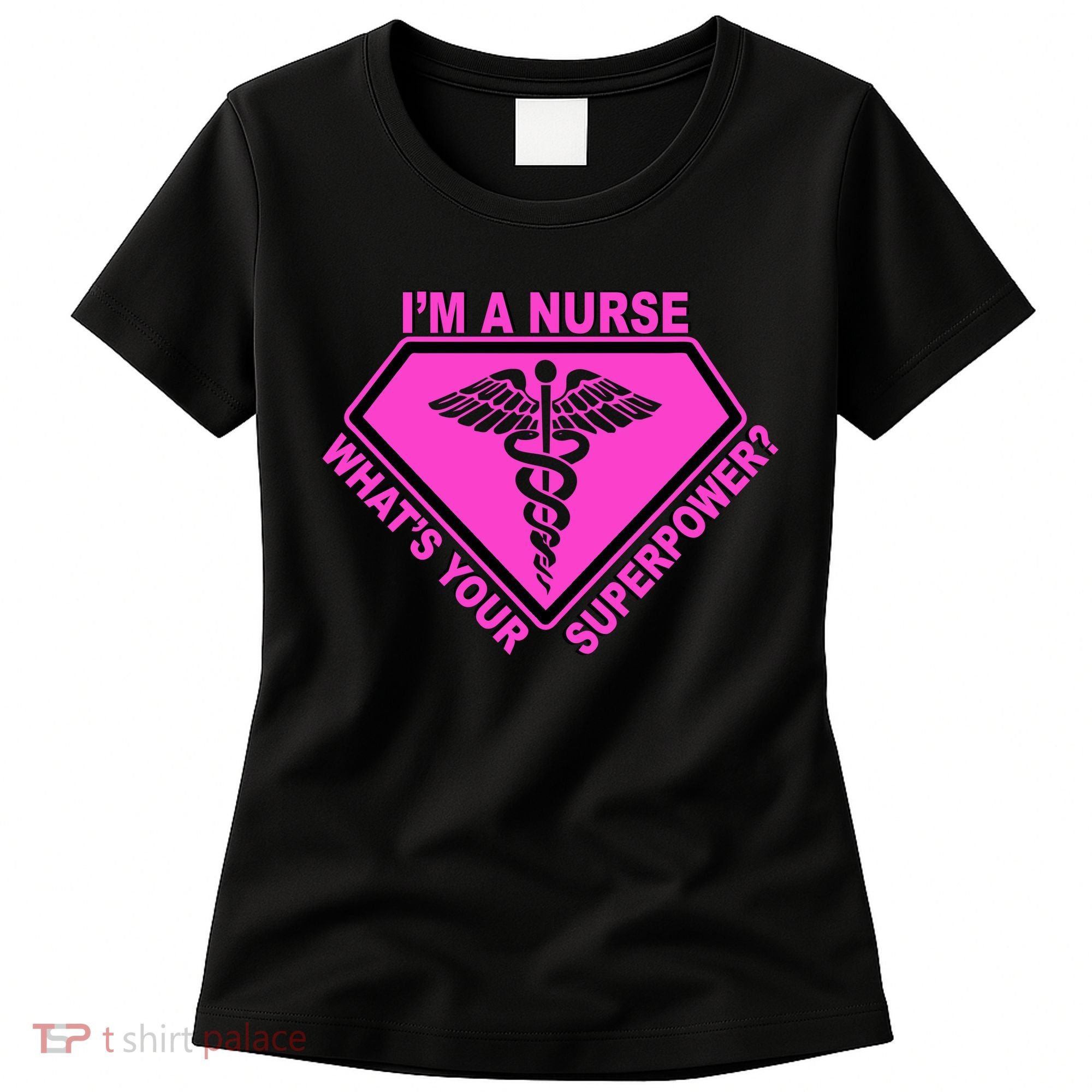 I'm A Nurse What's Your Superpower Women's T-Shirt