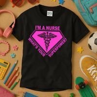 I'm A Nurse What's Your Superpower Kids T-Shirt thumb 3