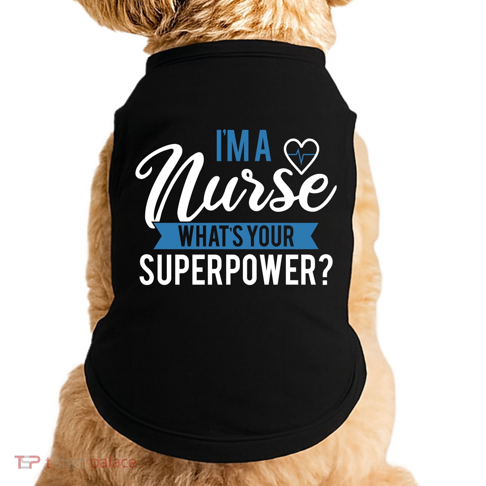 I'm A Nurse What's Your Superpower Funny Doggie Tank